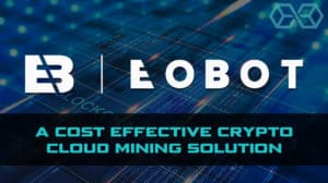 Eobot  A Crypto Exchange and Cost Effective Cloud Mining Solution