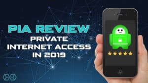 Private Internet Access (PIA) VPN Review: [May 2020 Update]